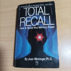 TOTAL RECALL, How to Boost Your Memory Power