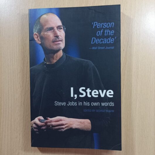 I, Steve: Steve Jobs In His Own Words