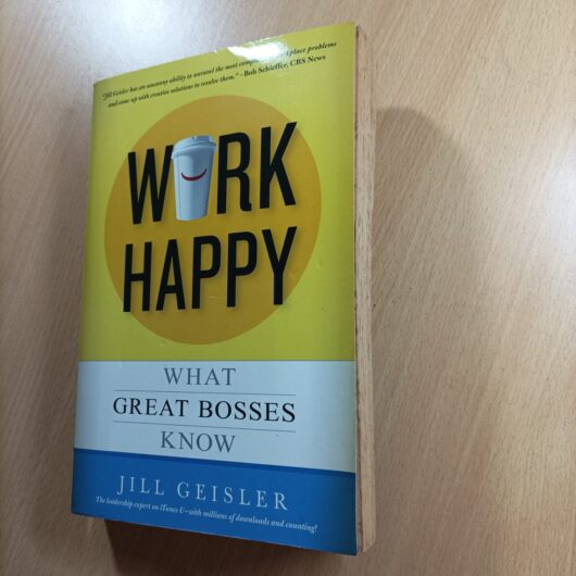 Work Happy: What Great Bosses Know - Image 2