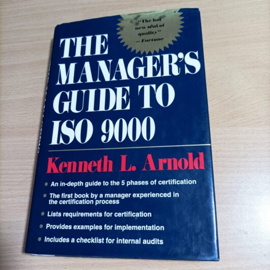 The Manager's Guide to ISO 9000 by Kenneth L. Arnold