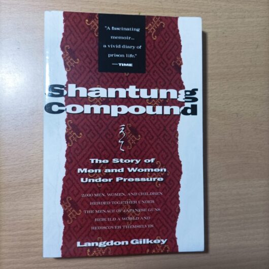 Shantung Compound: The Story of Men and Women Under Pressure
