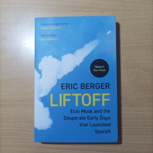 Liftoff: Elon Musk and the Desperate Early Days That Launched Spacex